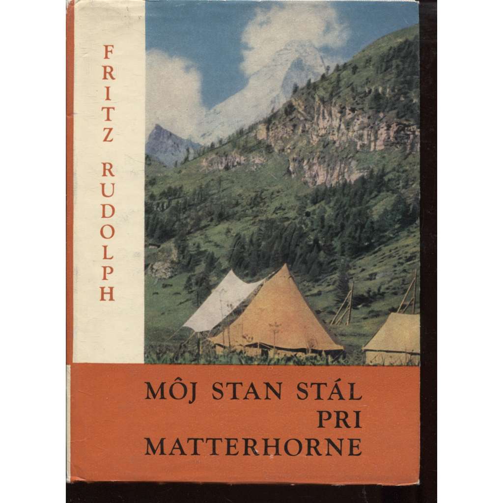 Môj stan stál při Matterhorne (horolezectví, text slovensky)