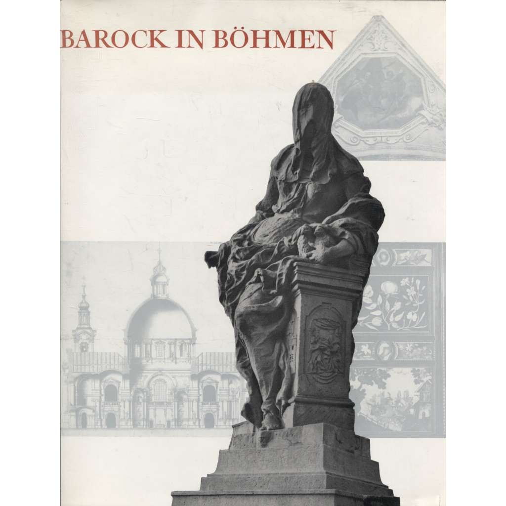 Barock in Böhmen [Baroko v Čechách, umění, sochařství, malba, architektura - v němčině]