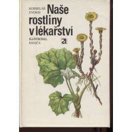 Naše rostliny v lékařství ( bylyny, léčivky)