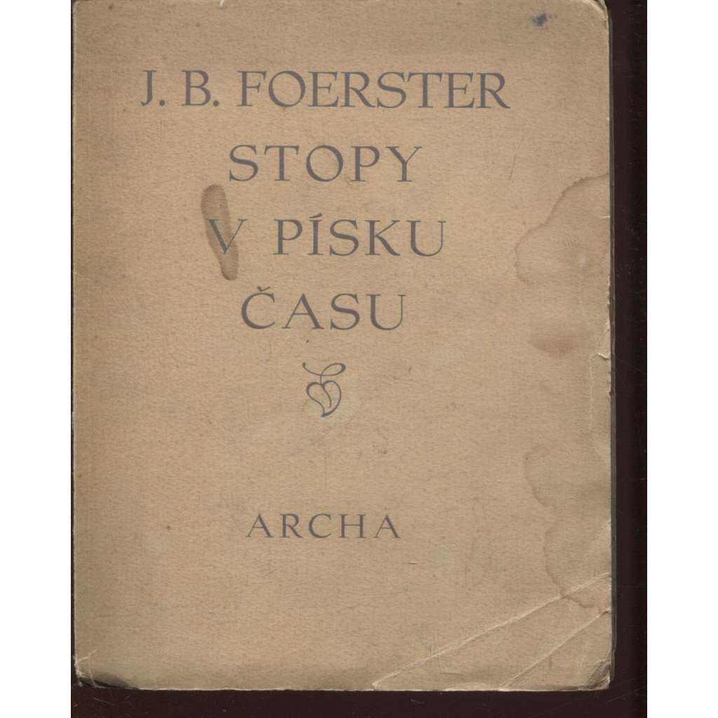 Stopy v písku času (podpis J. B. Foerster)