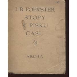 Stopy v písku času (podpis J. B. Foerster)