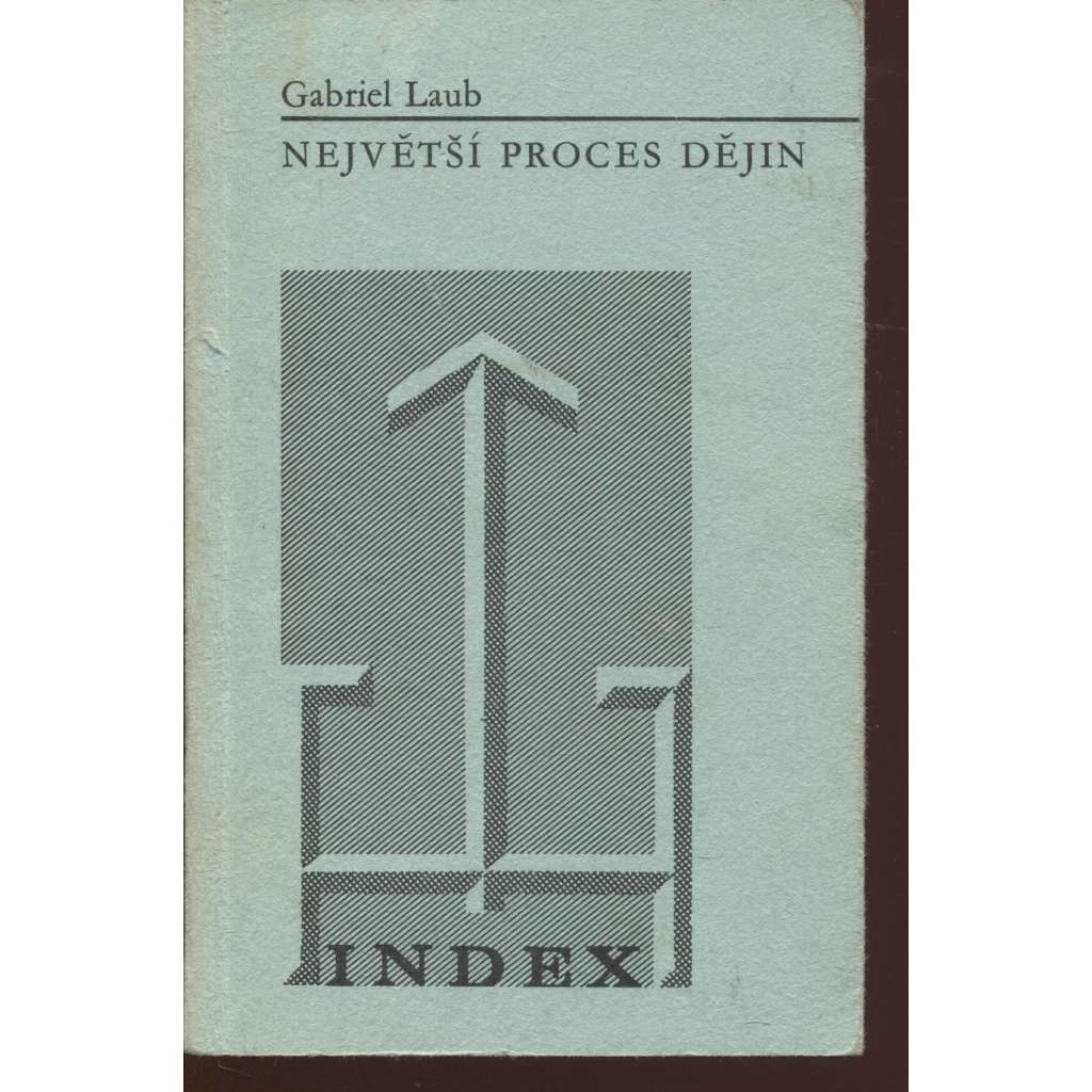 Největší proces dějin (Index, exilové vydání)