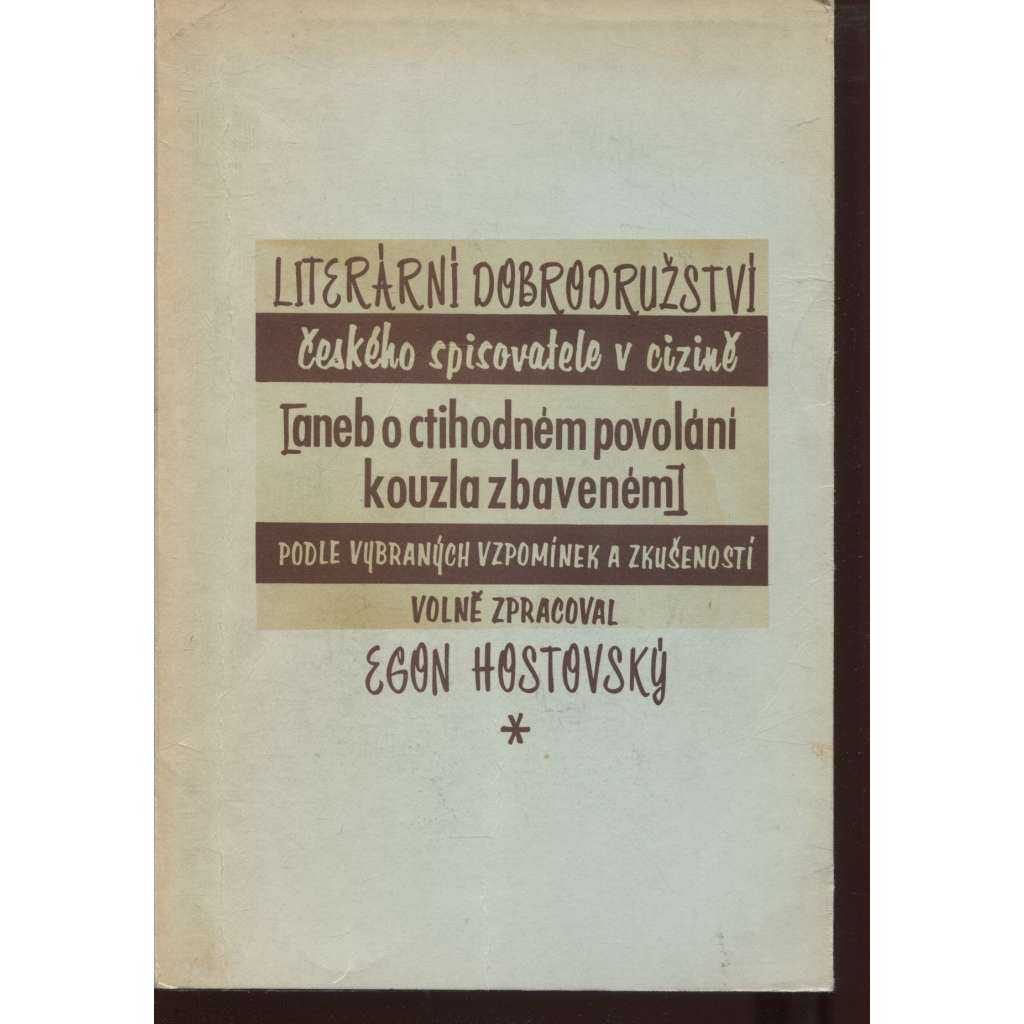 Literární dobrodružství českého spisovatele v cizině (exil, Nový domov, Egon Hostovský, 1966)