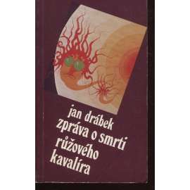 Zpráva o smrti růžového kavalíra (Sixty-Eight Publishers, exil)
