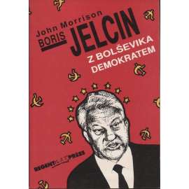 Boris Jelcin: Z bolševika demokratem (Rusko)