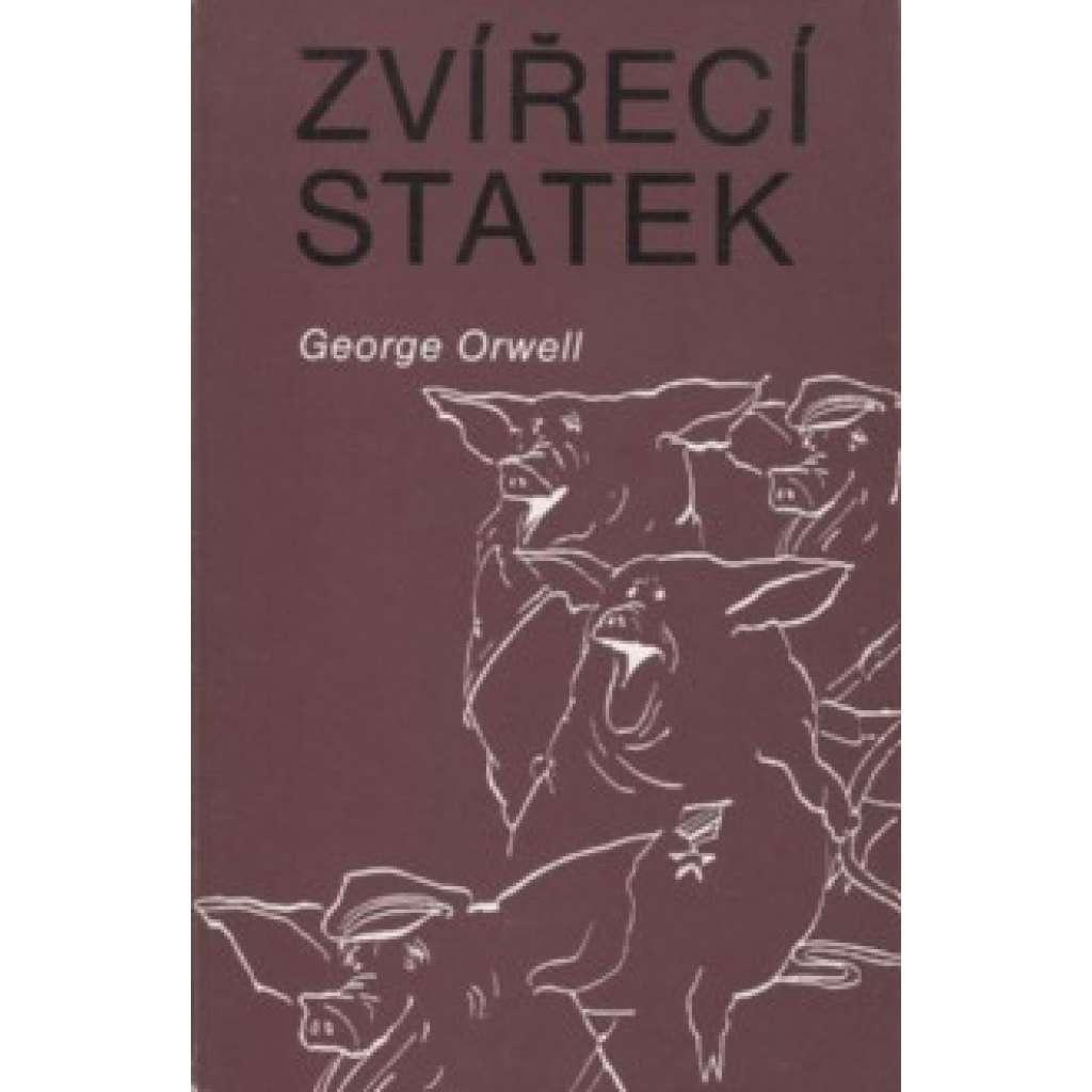 Zvířecí statek (Farma zvířat - George Orwell - exil, Index 1981)