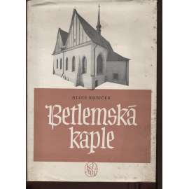 Betlemská kaple [edice Architektura - památky, sv. 7, Jan Hus, Praha]