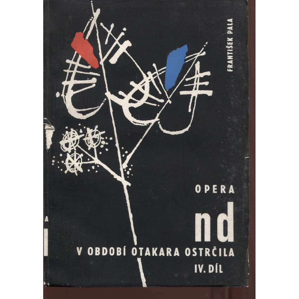 Opera Národního divadla v období Otakara Ostrčila, díl IV.