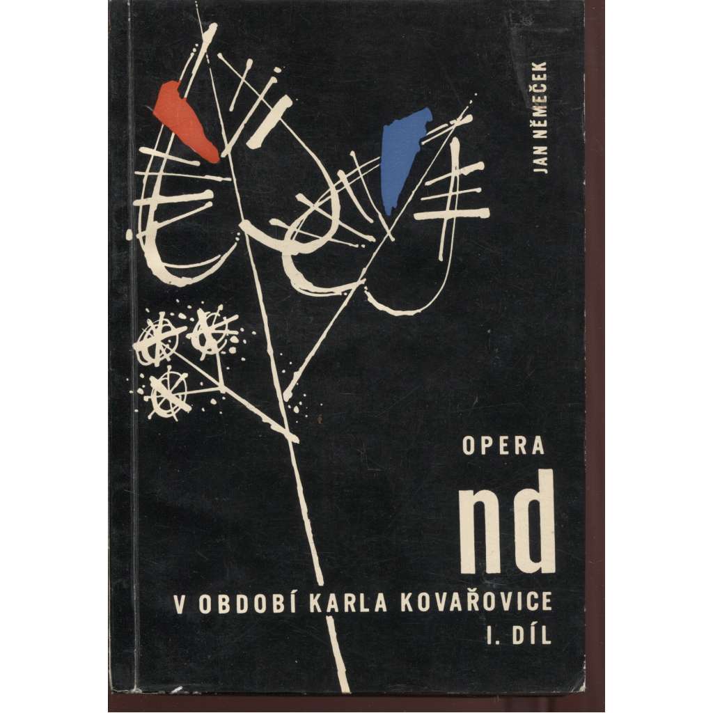 Opera Národního divadla v období Otakara Kovařovice, díl I. a II. (2 svazky)