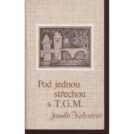 Pod jednou střechou s T. G. M. (Sixty-Eight Publishers, exil)