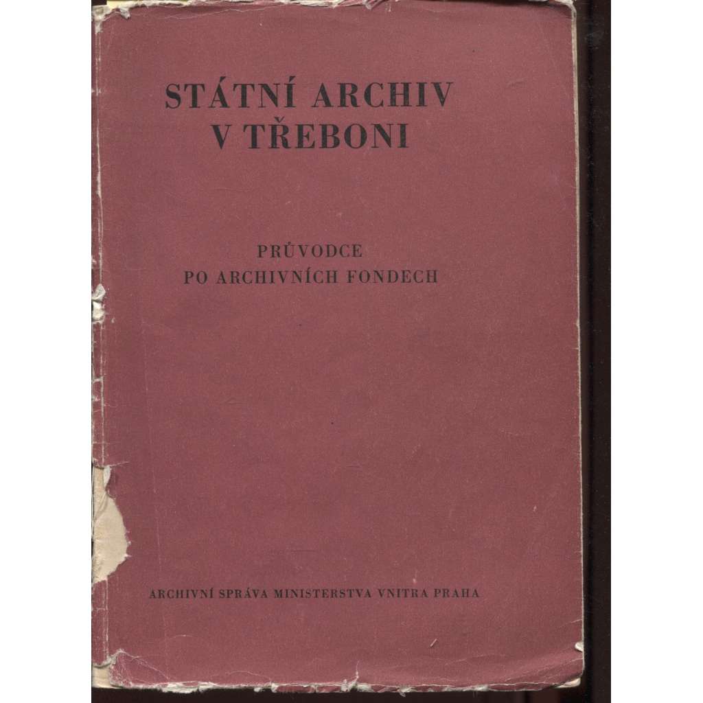 Státní archiv v Třeboni. Průvodce po archivních fondech, sv. 2. (Třeboň)