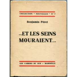 Et les seins mouraint [Benjamin Péret; Joan Miró; francouzský surrealismus; avantgarda; první vydání]