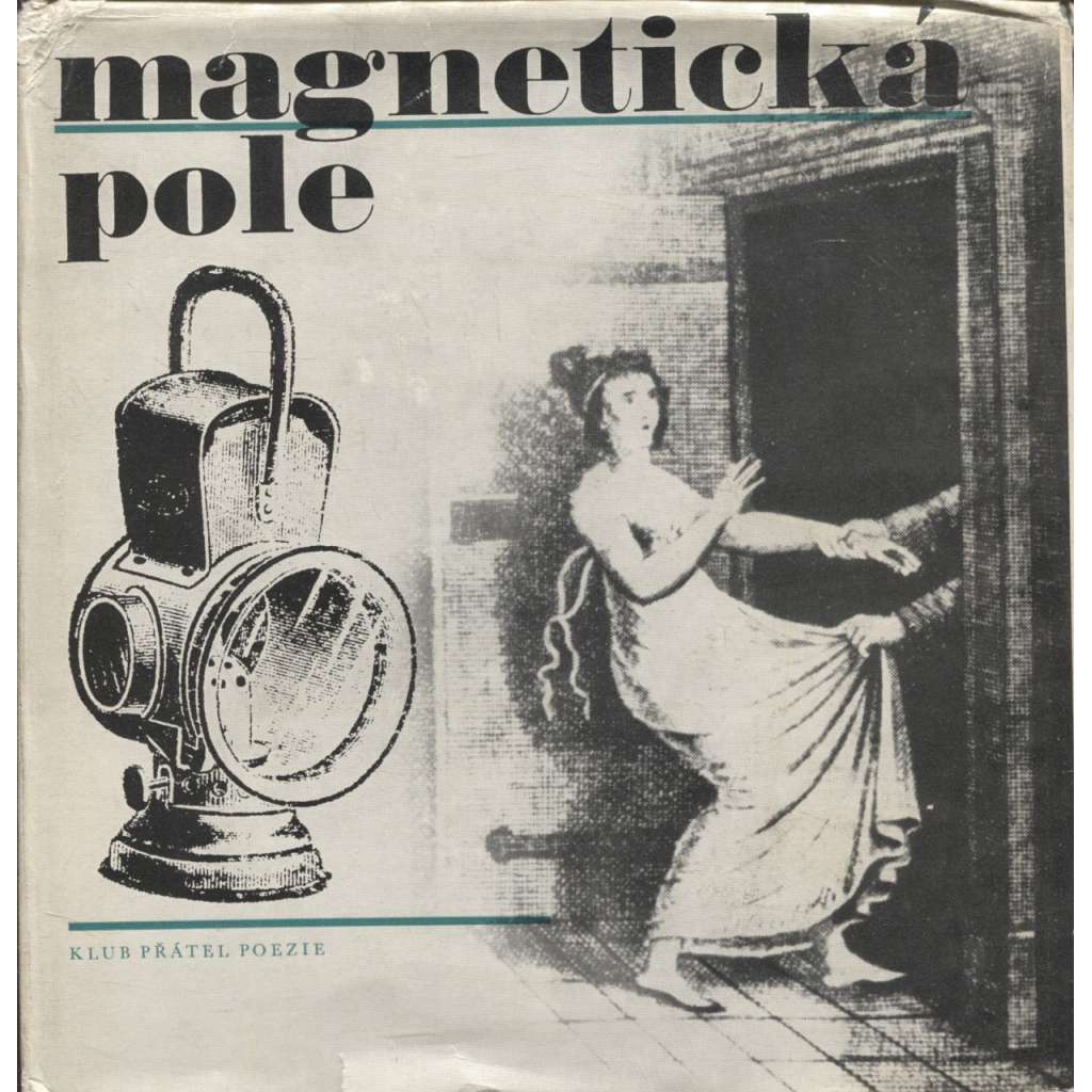 Magnetická pole (Klub přátel poezie - bez desky) [poezie, surrealismus, obsahuje gramofonovou desku, Apollinaire, Eluard, Queneau]