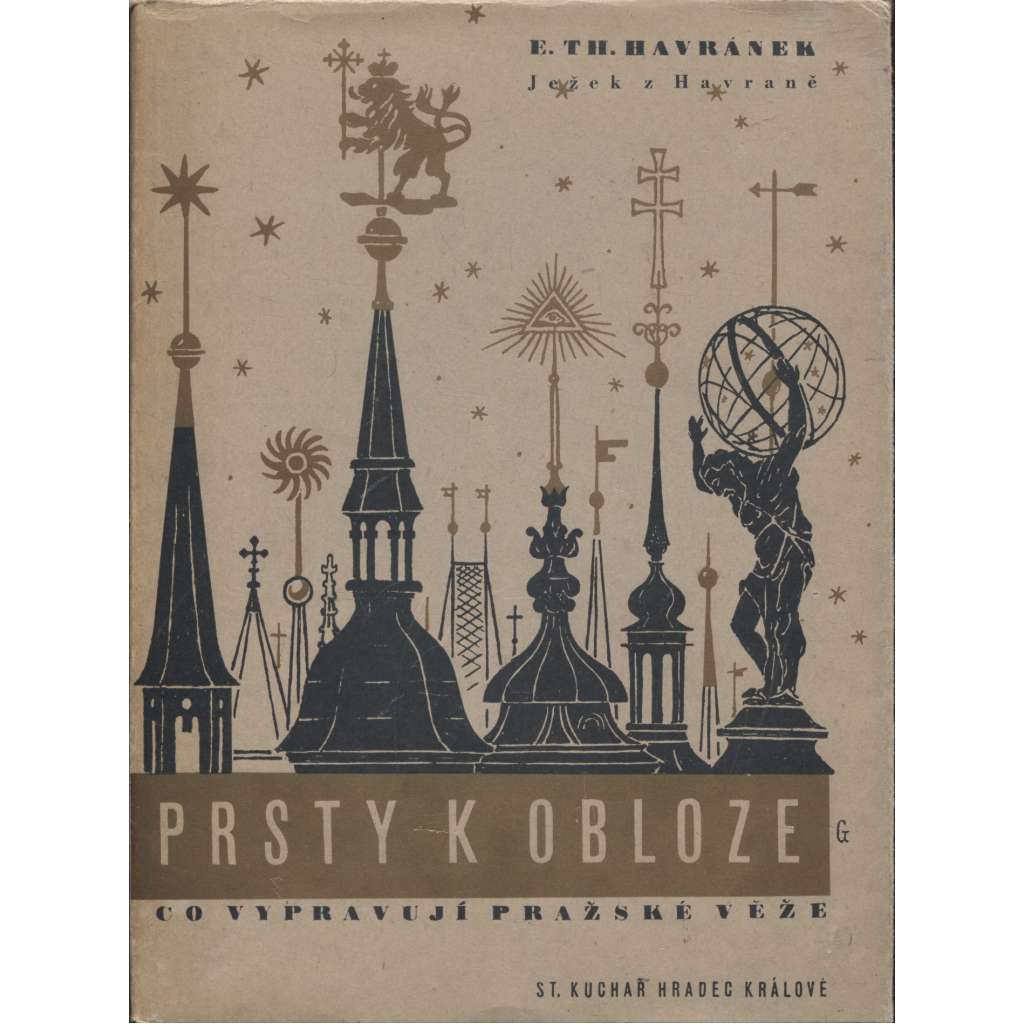 Prsty k obloze - Co vypravují pražské věže (edice: Plameny světla) (Praha, architektura, mj. Staroměstská radnice, Prašná brána, Novoměstská radnice, Petrská věž, Chrám sv. Víta, Jindřišská věž, Petřínská rozhledna)