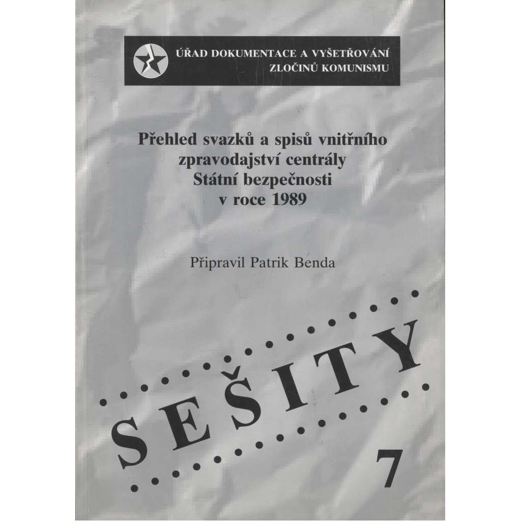 Přehled svazků a spisů vnitřního zpravodajství centrály Státní bezpečnosti v roce 1989