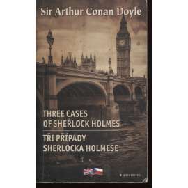 Tři případy Sherlocka Holmese / Three Cases of Sherlock Holmes (bilingvní vyd.)