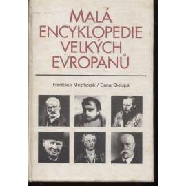 Malá encyklopedie velkých evropanů (Dante Alighieri, Edvard Beneš, S. T. Eliot, V. M. Hugo, Immanuel Kant...)