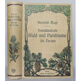 Fremdländische Wald- und Parkbäume für Europa [Cizokrajné stromy v Evropě, parky, lesnictví, dendrologie] HOL