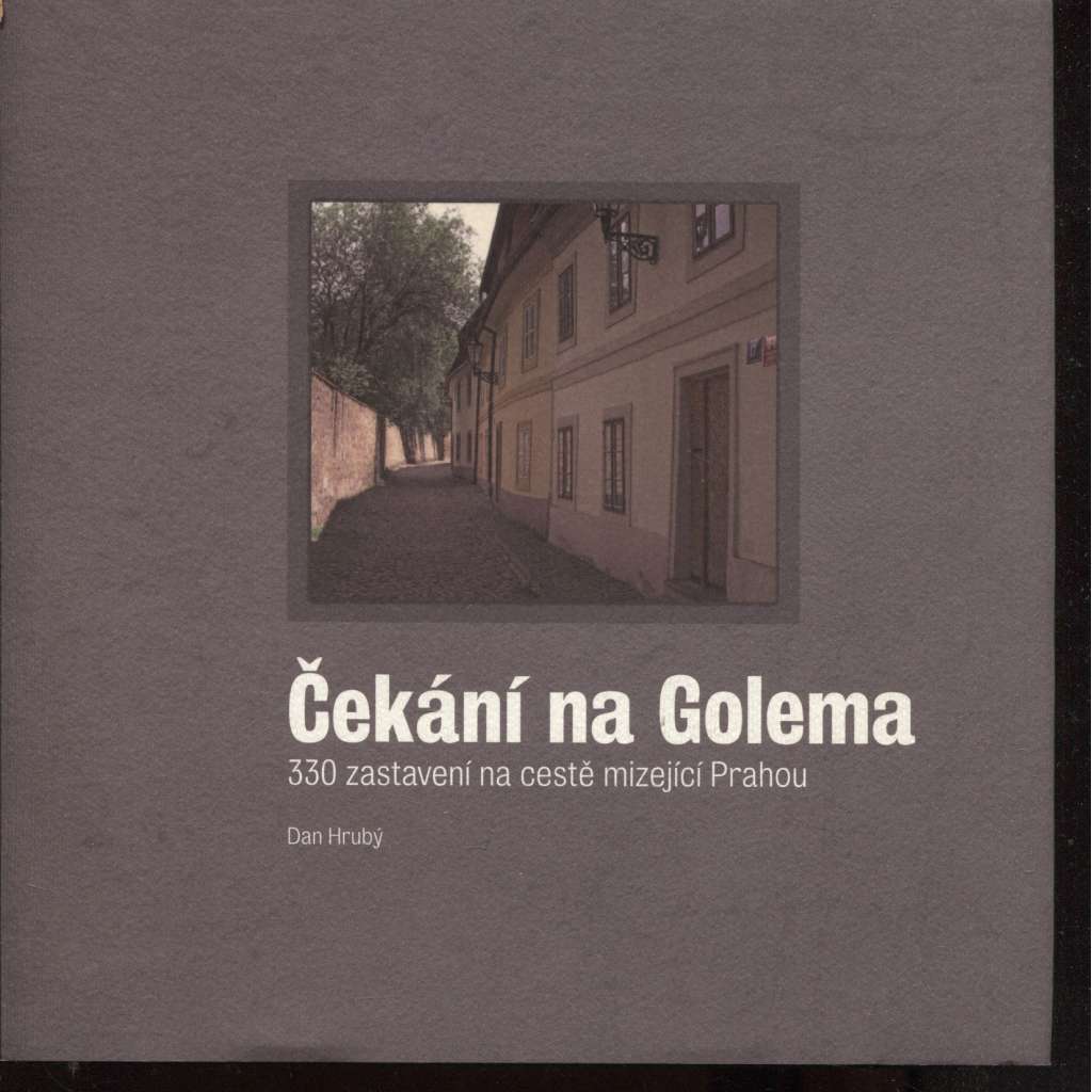 Čekání na Golema – 330 zastavení na cestě mizející Prahou (Praha)