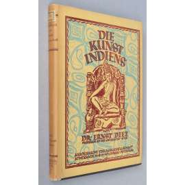 Die Kunst Indiens [Indie; indické umění; indická architektura; buddhismus; hinduismus]