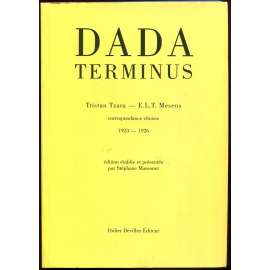 Dada terminus. Correspondence choisis 1923-1926 [avantgarda; korespondence; dopisy; Tristan Tzara]