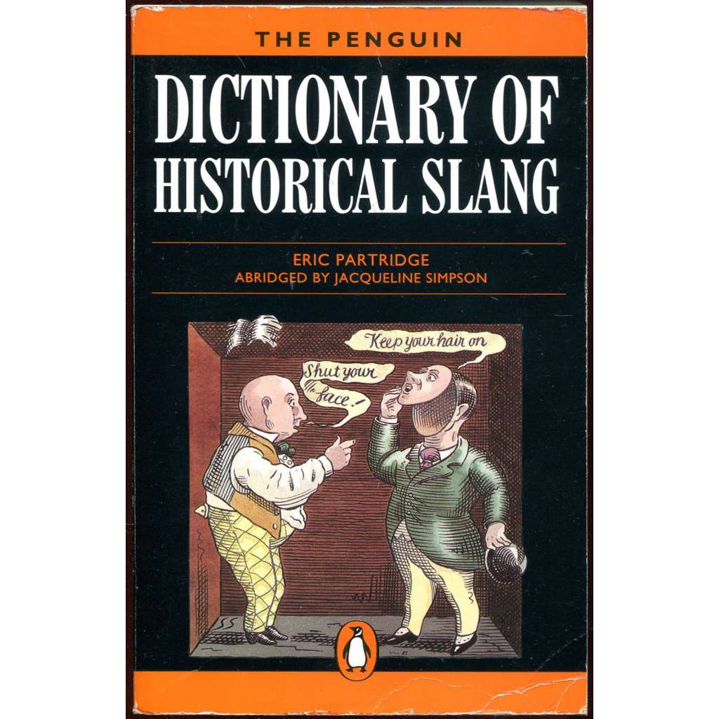 The Penguin Dictionary of Historical Slang [slovník anglického slangu; angličtina; slang]
