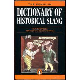 The Penguin Dictionary of Historical Slang [slovník anglického slangu; angličtina; slang]