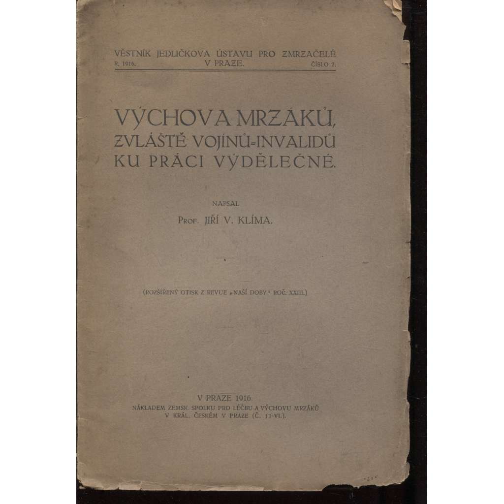 Výchova mrzáků, zvláště vojínů-invalidů ku práci výdělečné (1916)