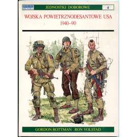 Wojska powietrznodesantowe USA 1940-90 [Jednostki doborowe; 4] [výsadkáři; výsadkové vojsko; americká armáda; USA]