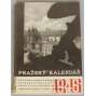 Pražský kalendář 1946. Kulturní ztráty Prahy 1939-1945 [Josef Sudek; Praha; architektura]