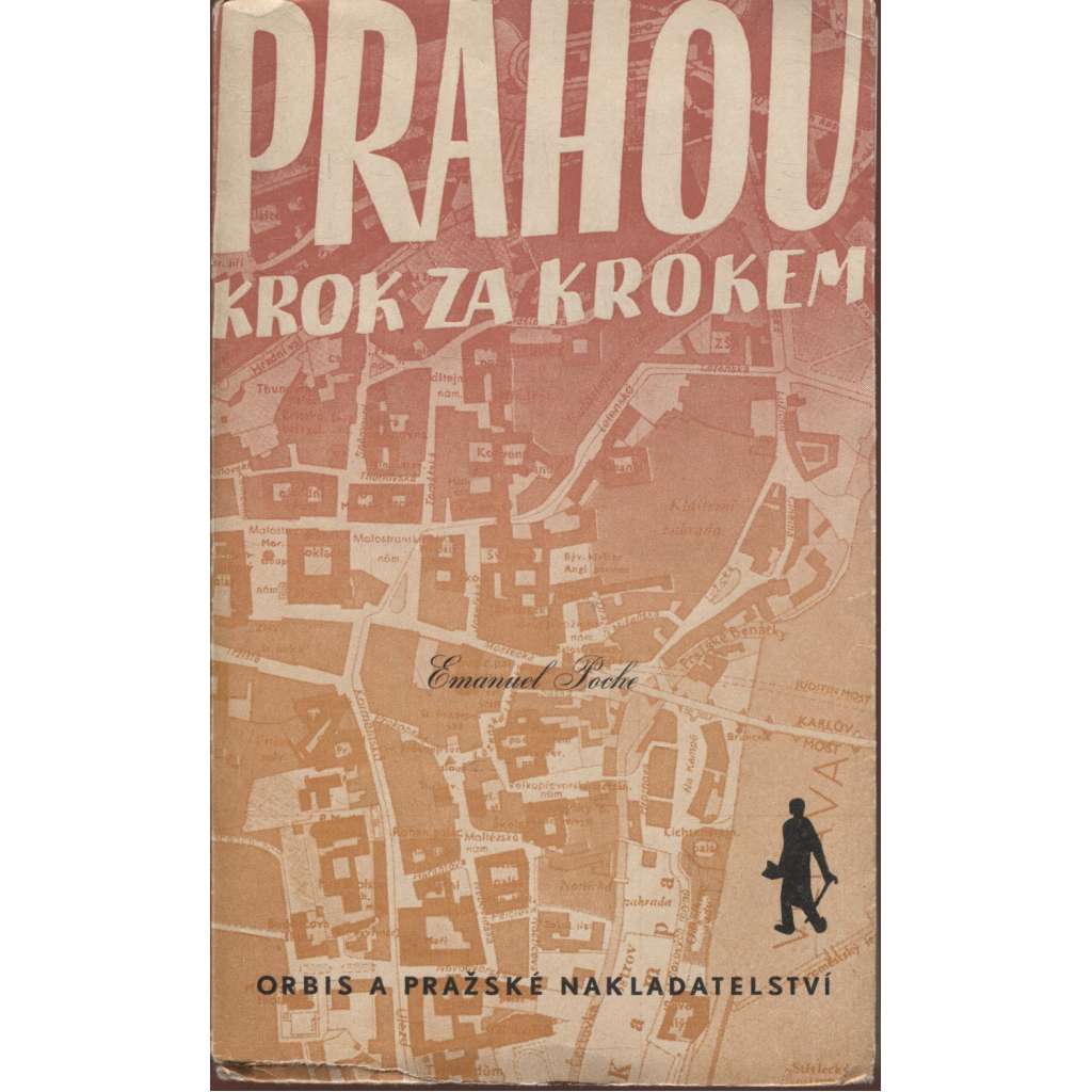 Prahou krok za krokem - Uměleckohistorický průvodce městem [architektura Prahy, památky, stavby, domy, Praha] + mapa