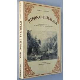 Eternal Himalaya [Himaláje; Indie; cestopisy; rytiny; mapa; mapy; historie; dějiny]