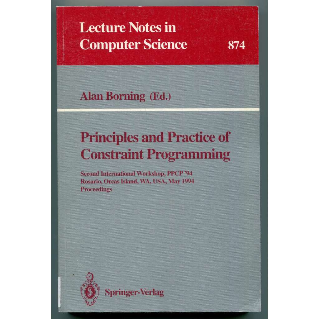 Principles and Practice of Constraint Programming: [Lecture Notes in Computer Science 874] (informatika, IT, programování)