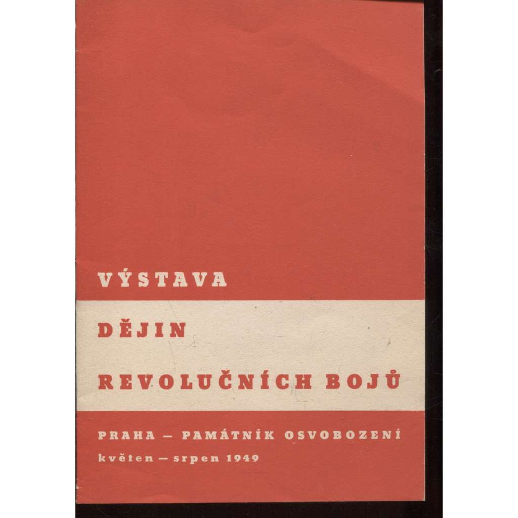 Výstava dějin revolučních bojů (katalog výstavy)