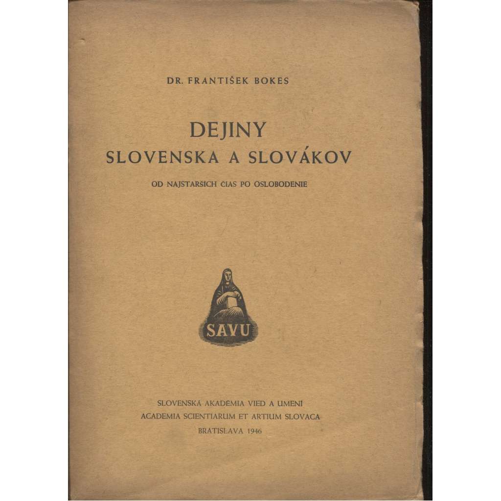 Dejiny Slovenska a Slovákov od najstarších čias po oslobodenie (text slovensky, Slovensko)