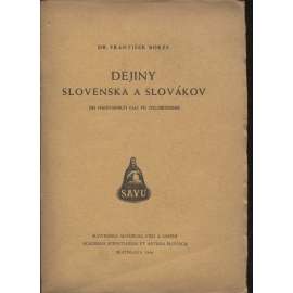 Dejiny Slovenska a Slovákov od najstarších čias po oslobodenie (text slovensky, Slovensko)