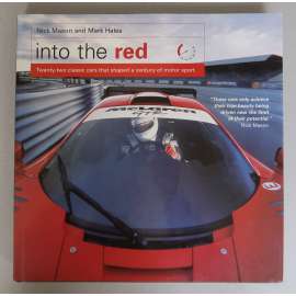 Into the Red: Twenty-two classic cars that shaped a century of motor sport [oldtimer, veteráni, motorsport, automobilové závody, Silverstone]