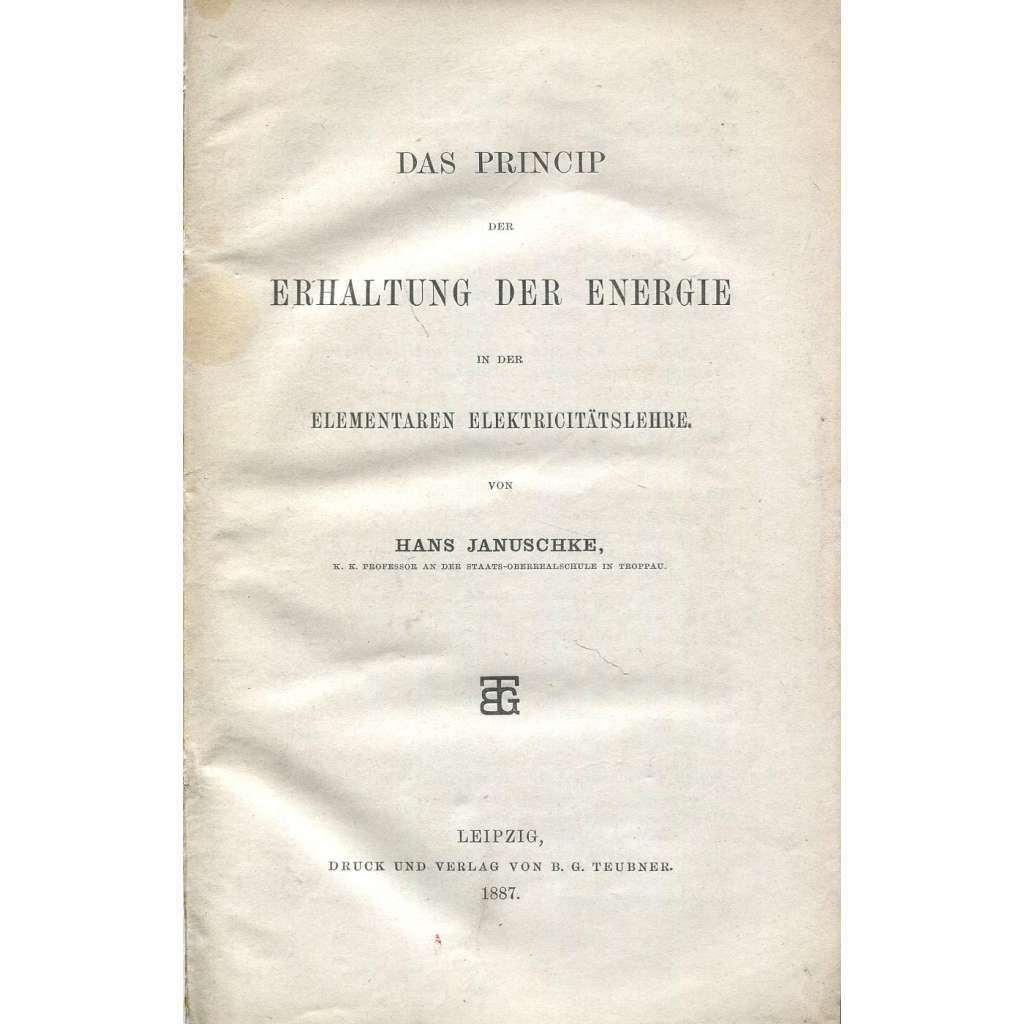 Das Princip der Erhaltung der Energie in der elementaren Elektricitätslehre [zákon zachování energie; elektřina; fyzika]