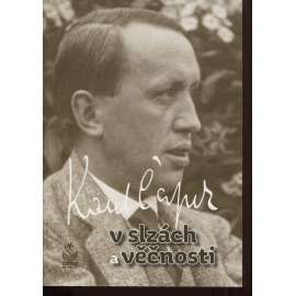 Karel Čapek v slzách a věčnosti