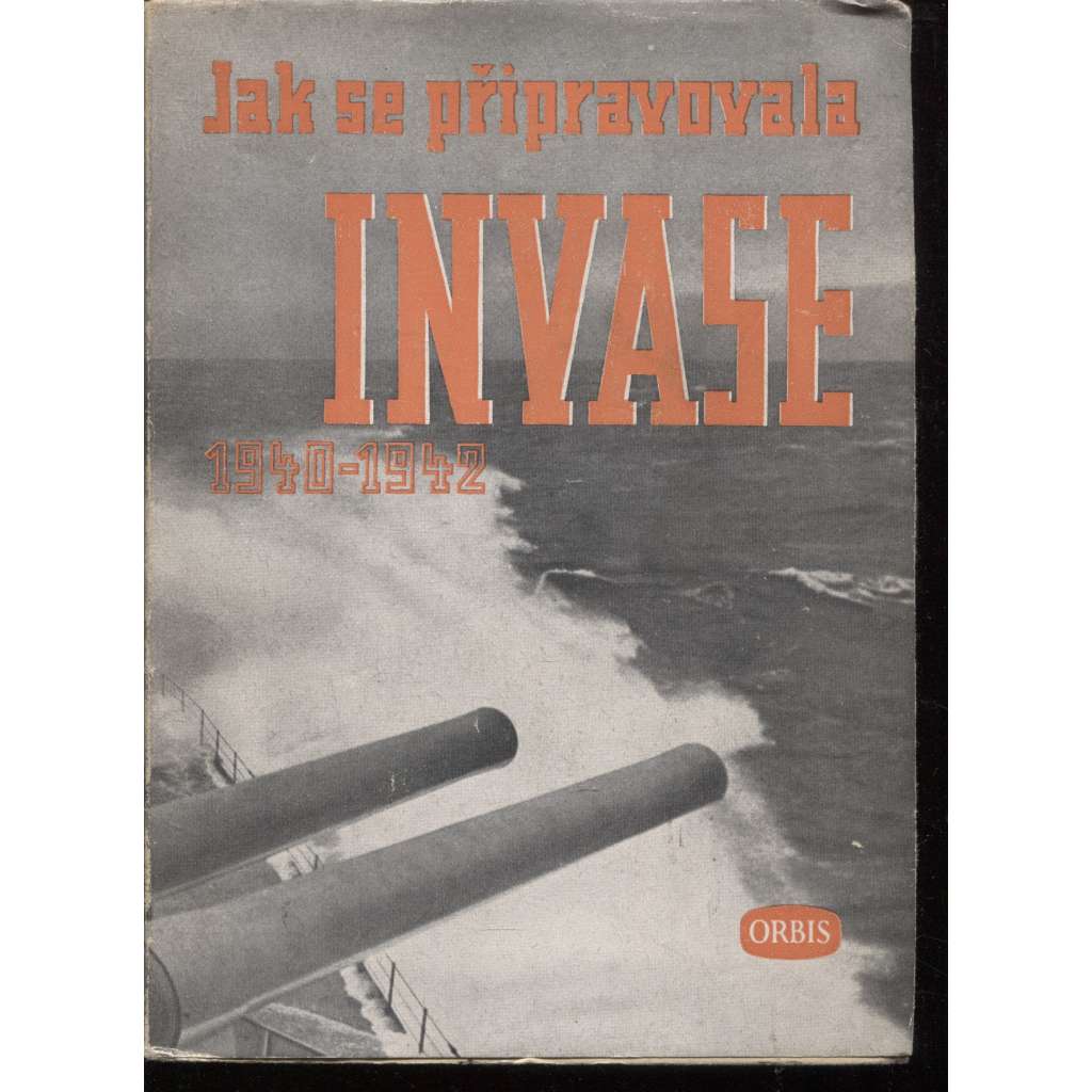 Jak se připravovala invaze 1940 - 1942 (vylodění v Normandii, Den D)