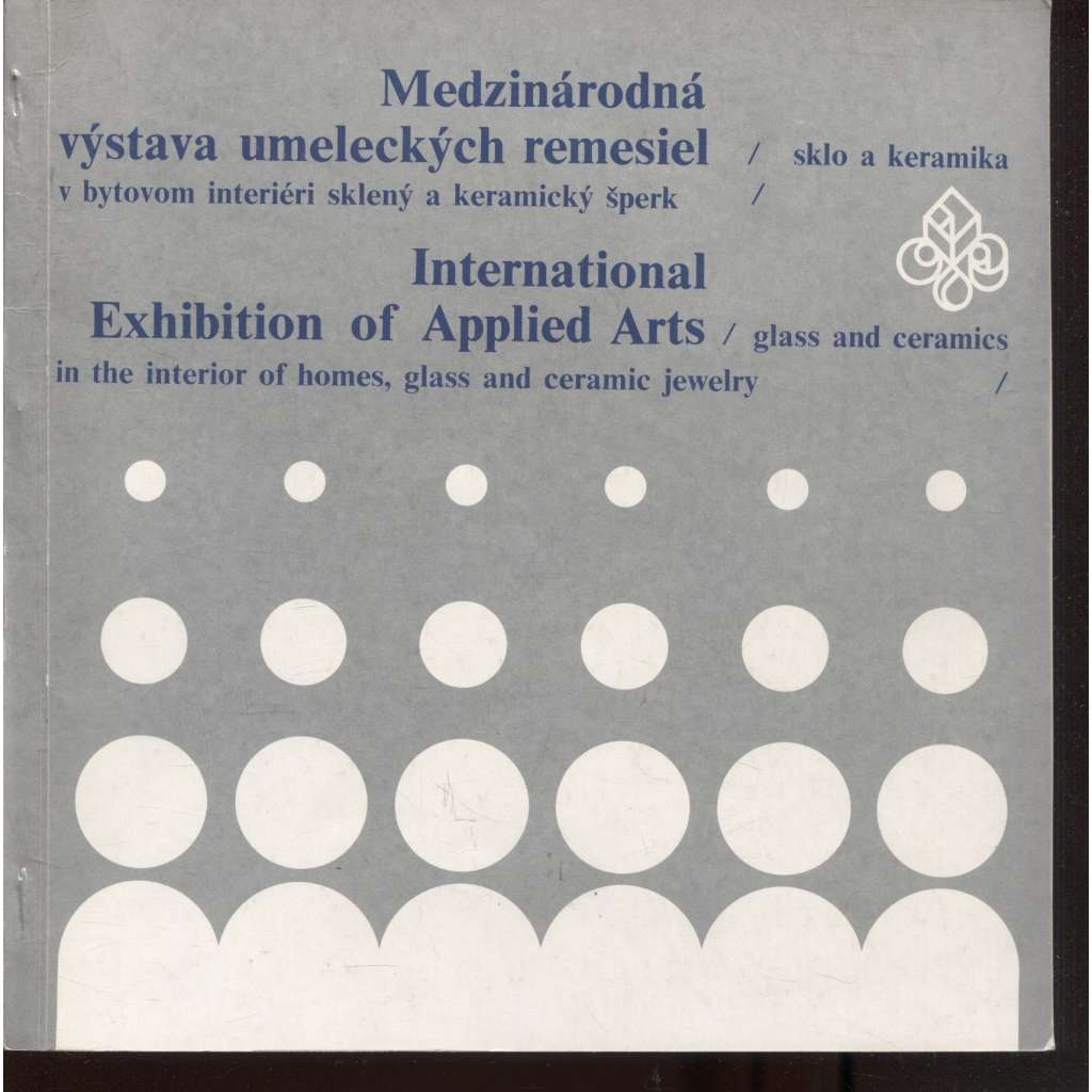 Medzinárodná výstava umeleckých remesiel. Sklo a keramika v bytovom interiéri a sklenený a keramický šperk