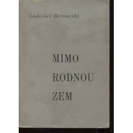 Mimo rodnou zem (podpis Ladislav Bernatský)