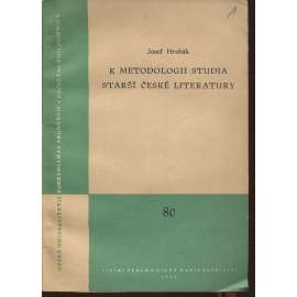 K metodologii studia starší české literatury