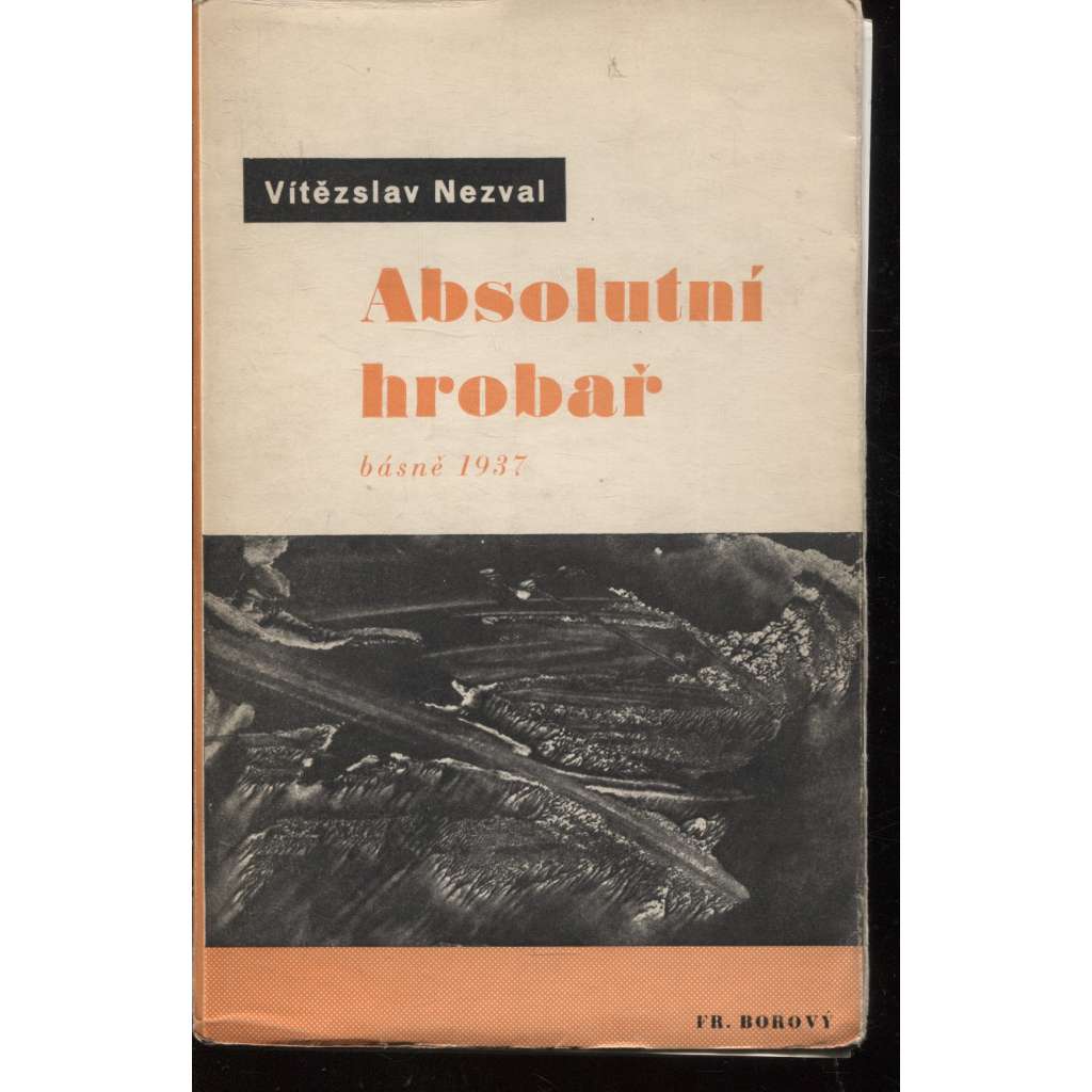 Absolutní hrobař (obálka a typo Jindřich Štyrský, ilustrace V. Nezval) 1937 (avantgarda)