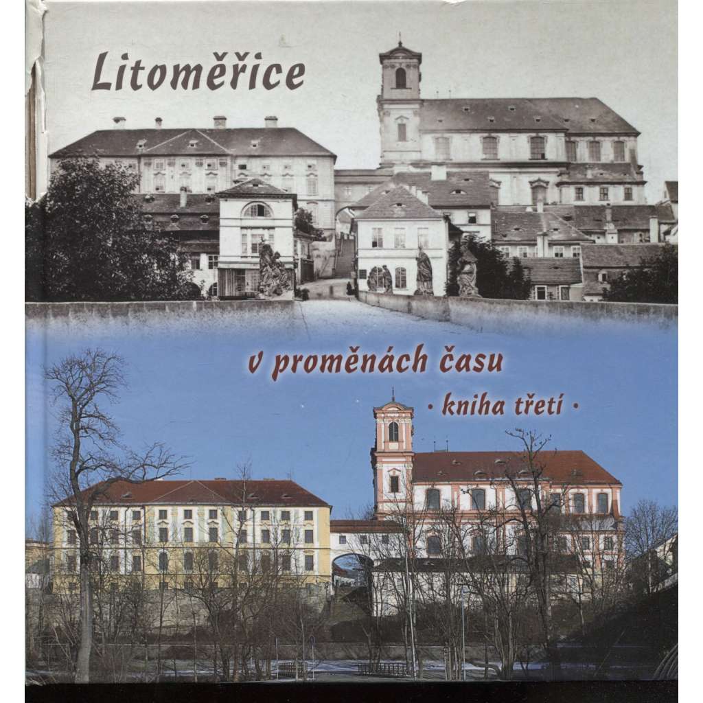 Litoměřice v proměnách času. Kniha třetí (pošk.)