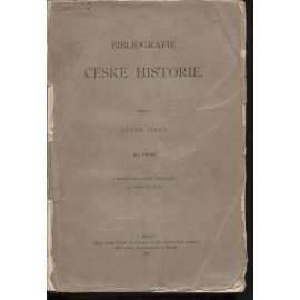 Bibliografie české historie, díl I. Knihověda a čásť všeobecná. Pomocné vědy. (1900) Čeněk Zíbrt
