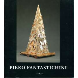 Piero Fantastichini. „Saluti a Praga“ [umění, malířství, sochařství, katalog ke stejnojmenné výstavě ve Schwarzenberském paláci, červen 1994]