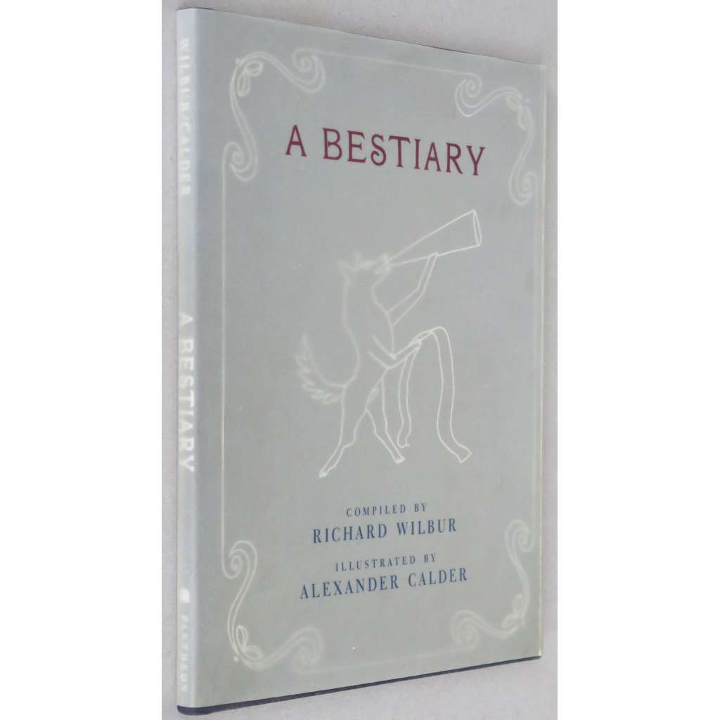 A Bestiary ["Bestiář"; literatura; poezie; filosofie; zvířata; ilustrace]