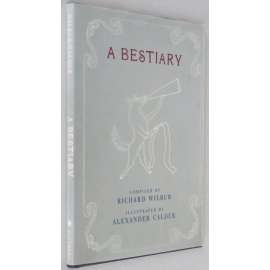 A Bestiary ["Bestiář"; literatura; poezie; filosofie; zvířata; ilustrace]