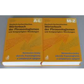 Německo-český slovník frazeologismů a ustálených slovních spojení = Deutsch-tschechischen Wörterbuch der Phraseologismen und festgeprägten Wendungen, sv. A-L a M-Z [němčina; čeština; frazeologismy; idiomy; frazémy; idiomatický]